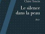 Silence dans peau Claire Tencin
