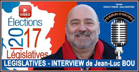 AGDE - SETE - LEGISLATIVES - INTERVIEW de Jean -Luc BOU : Tous Unis pour l'Humain d'Abord