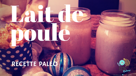 Recette #Paleo - Lait de Poule (eggnog)