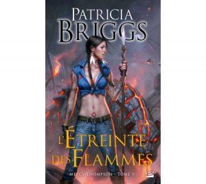 Mercy Thompson tome 9 : L’Etreinte des Flammes – Patricia Briggs