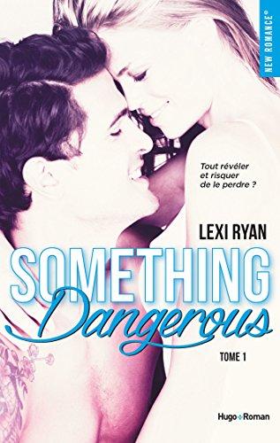 Mon coup de coeur pour Something Dangerous de Lexi Ryan