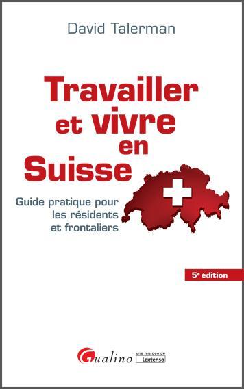 couverture Travailler et vivre en Suisse, 5ème édition 2016