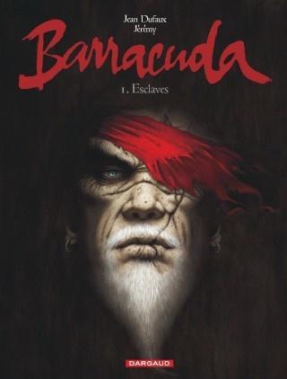 Barracuda Tome 1. Esclaves. Barracuda Tome 1. Esclaves.