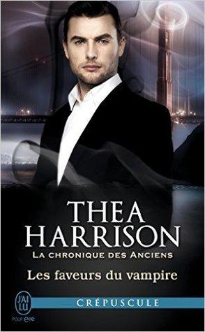 La Chronique des Anciens T.7 : Les faveurs du vampire - Thea Harrison