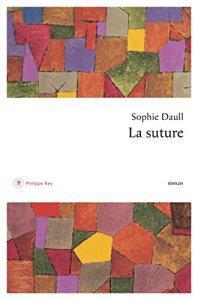 La suture de Sophie Daull : un fil trop voyant
