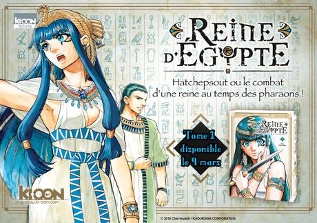 Le manga historique Reine d’Égypte de Chie INUDOH chez Ki-oon Le manga historique Reine d’Égypte de Chie INUDOH chez Ki-oon