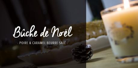 Bûche de Noël aux poires caramélisées et caramel au beurre salé Bûche de Noël aux poires caramélisées et caramel au beurre salé