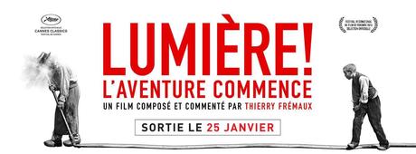 LUMIÈRE ! L’AVENTURE COMMENCE - Un film composé et commenté par Thierry Frémaux ! au Cinéma le 25 Janvier 2017