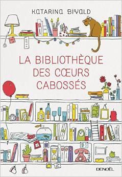 La Bibliothèque des Cœurs Cabossés - Katarina Bivald