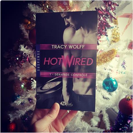 Dérapage contrôlé | Tracy Wolff (HotWired #1)