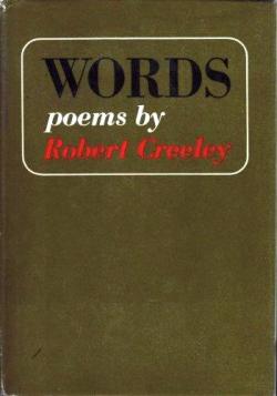 Robert Creeley   |  Words