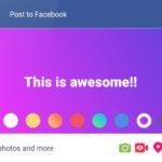 Facebook permet d’ajouter un fond coloré à ses statuts… sur Android