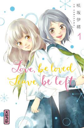 Love be Loved, Leave be Left - Tome 1