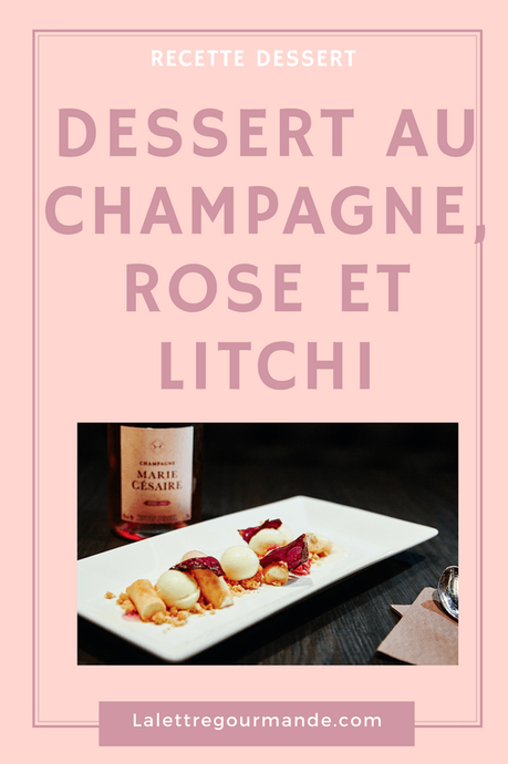 Dessert au champagne Marie Césaire, rose et litchi (réveillon)