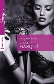 Désir Masqué, de Kira Sinclair