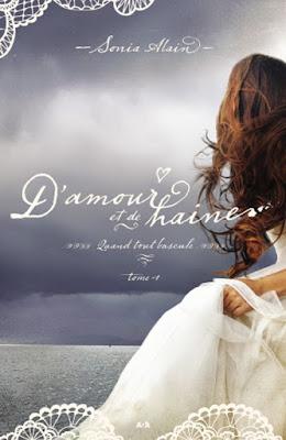 D'amour et de haine - Tome 1 - Quand tout bascule ♥ ♥ ♥