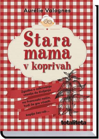 Mémé dans les orties - Aurélie Valognes