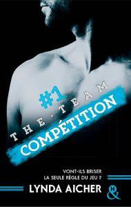 The Team Competition Tome 1 de Lynda Aicher