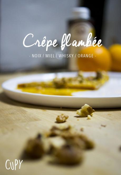 Crêpe flambée aux noix, miel, whisky et à l’orange Crêpe flambée aux noix, miel, whisky et à l’orange