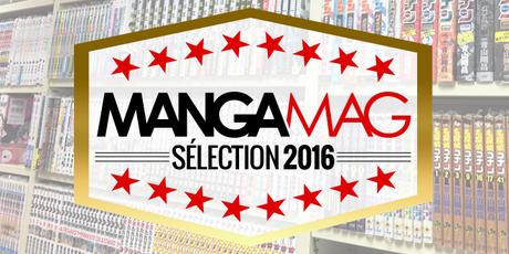 La sélection manga 2016 de Manga Mag Selection Manga 2016