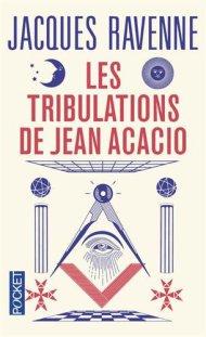 Les Tribulations de Jean Acacio de Jacques Ravenne