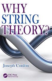 Why String Theory? by Joseph Conlon