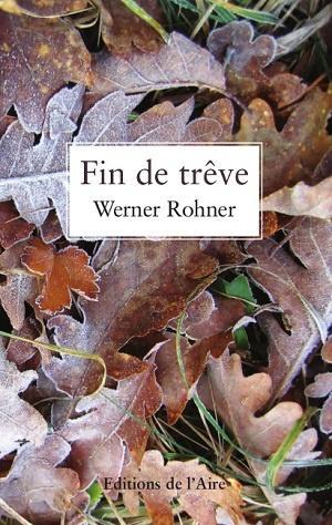 Fin de trêve, de Werner Rohner