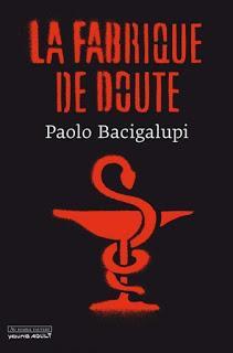 La Fabrique de doute - Paolo Bacigalupi
