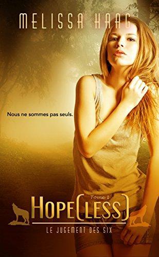 Hope[less] (Le Jugement des Six t. 1) par [Haag, Melissa]