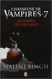Chasseuse de vampires, T7 : Les ombres de l’archange par Nalini Singh
