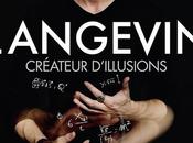 [Interview] Langevin, créateur d'illusions québecois &quot;je fais l'extraordinaire avec l'ordinaire&amp;quot;