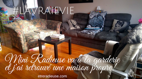 #LaVraieVie: Mini Radieuse va à la garderie et j'ai retrouvé une maison propre!