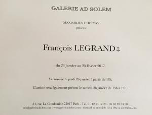 Galerie AD SOLEM  exposition François LEGRAND 24 Janvier au 25 Février 2017