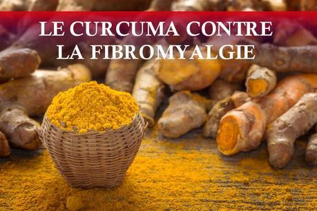 15 Avantages du Curcuma contre la fibromyalgie