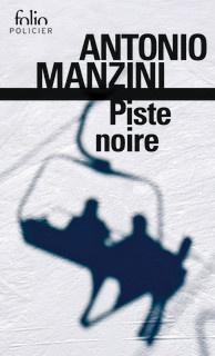 Piste noire. Une enquête de Rocco Schiavone. Antonio MANZINI - 2015