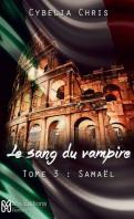 Le Sang du Vampire #3 : Samaël – Cybelia Chris