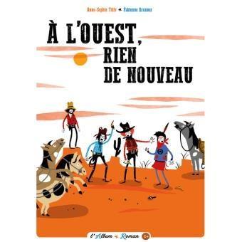 Premières lectures-Premiers romans # 10 – A l’Ouest, rien de nouveau (Dès 7 ans)