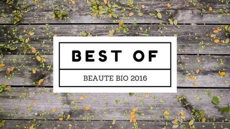 Best of BeautĂŠ bio et naturelle en 2016