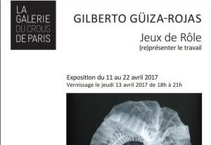 Galerie du CROUS PARIS  « Jeux de Rôle(re)présenter le travail -Gilberto GUIZA-ROJAS  11/22 Avril 2017