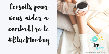 Conseils pour vous aider à combattre le #BlueMonday #ad
