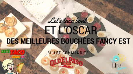 #LetsTacoboutit : Et l’Oscar des meilleures bouchées fancy est… #oldelpaso #ad