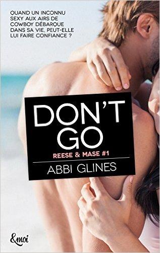 Succombez à la magnifique romance d'Abbi Glines, Don't go