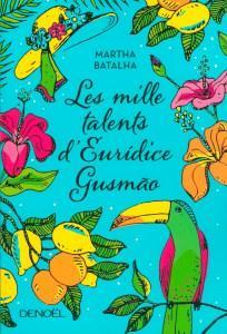 Les mille talents d'Euridice Gusmão - Martha Batalha