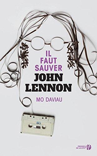 « Il faut sauver John Lennon » de Mo DAVIAU