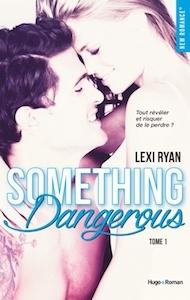 Reckless & Real T.1 : Something Dangerous - Lexi Ryan