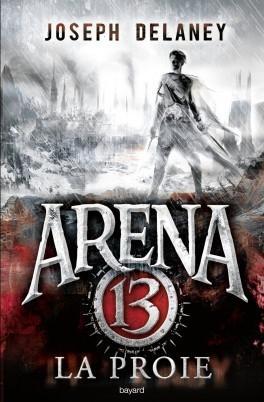 Couverture Arena 13, tome 2 : La Proie