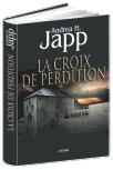 La Croix de perdition d'Andrea H. Japp