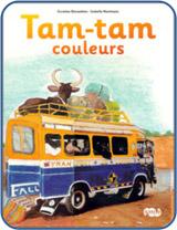 Album jeunesse : Tam-tam couleurs - Caroline Desnoëttes et Isabelle Hartmann
