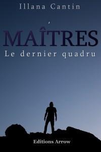 Maîtres – Tome 1 : Le Dernier Quadru