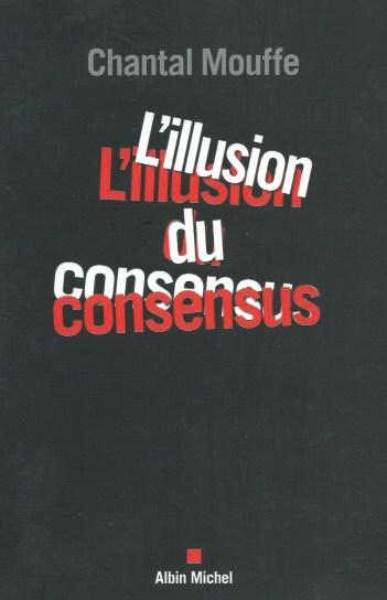 565_ L'illusion du consensus- Chantal Mouffe